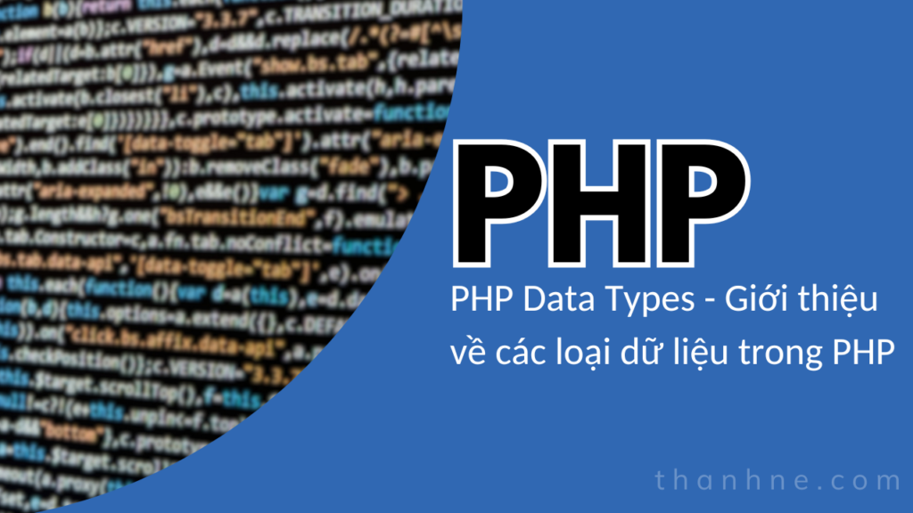 PHP Data Types - Giới thiệu về các loại dữ liệu trong PHP