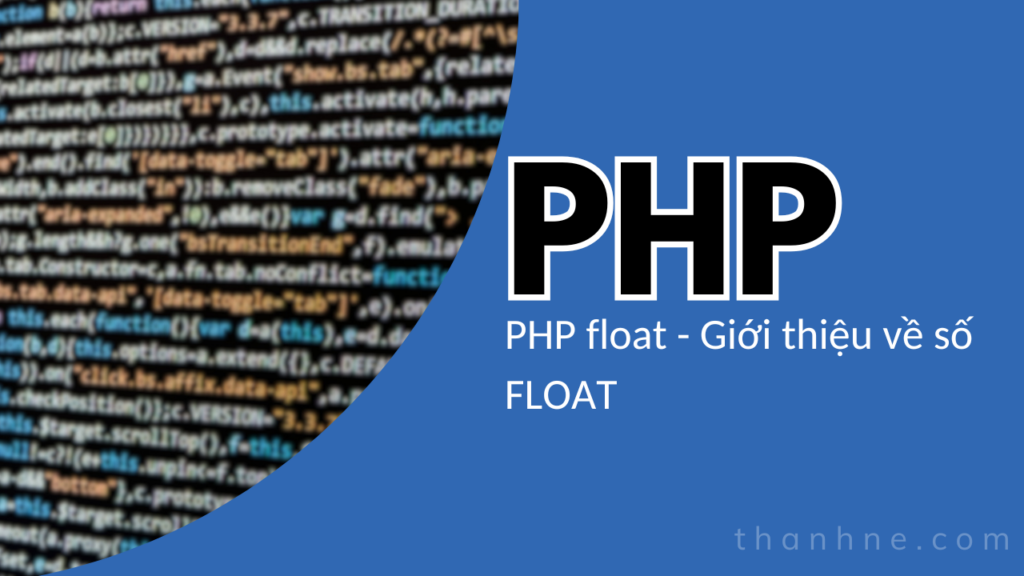 PHP float - Giới thiệu về số FLOAT