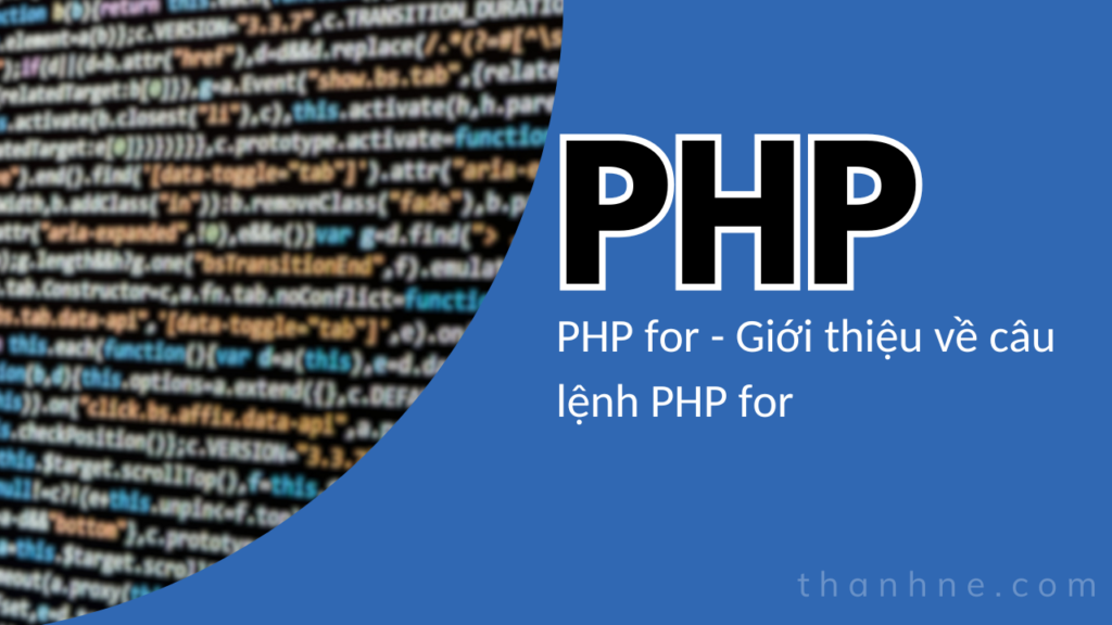 PHP for - Giới thiệu về câu lệnh PHP for