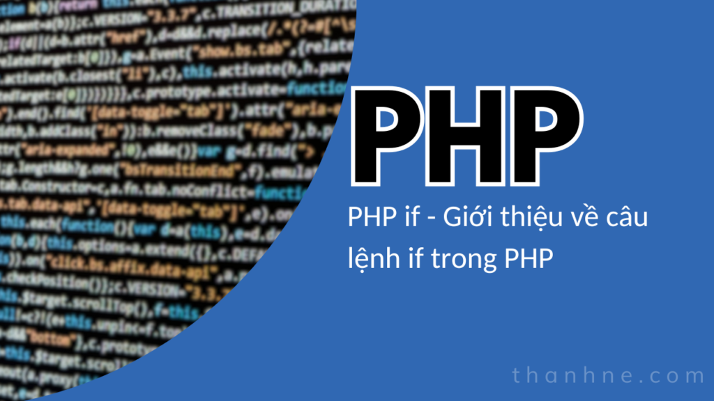 PHP if - Giới thiệu về câu lệnh if trong PHP