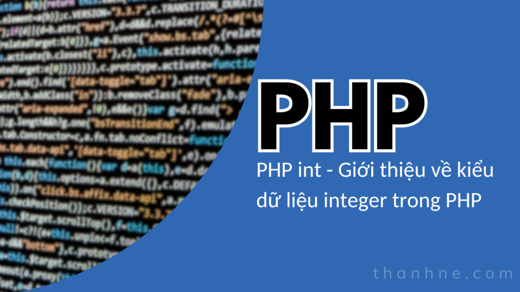 PHP int - Giới thiệu về kiểu dữ liệu integer trong PHP