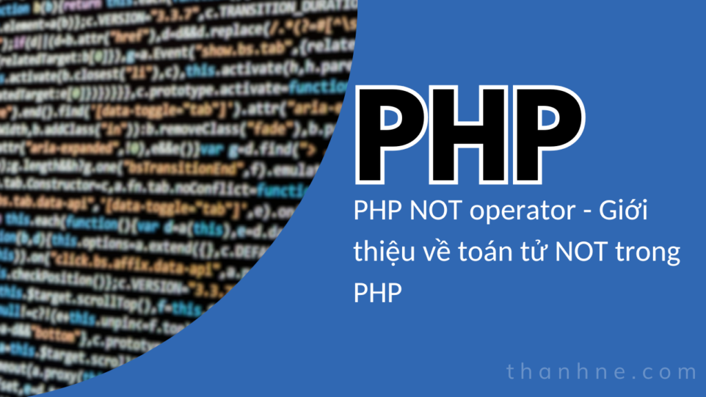 PHP NOT operator - Giới thiệu về toán tử NOT trong PHP