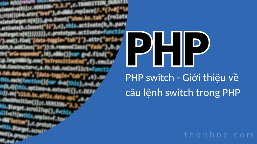 PHP switch - Giới thiệu về câu lệnh switch trong PHP