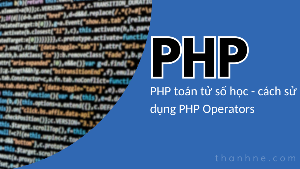 PHP toán tử số học - cách sử dụng PHP Operators