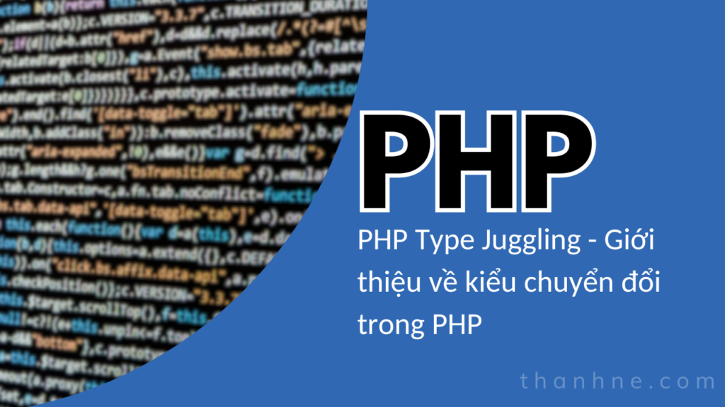 PHP Type Juggling - Giới thiệu về kiểu chuyển đổi trong PHP