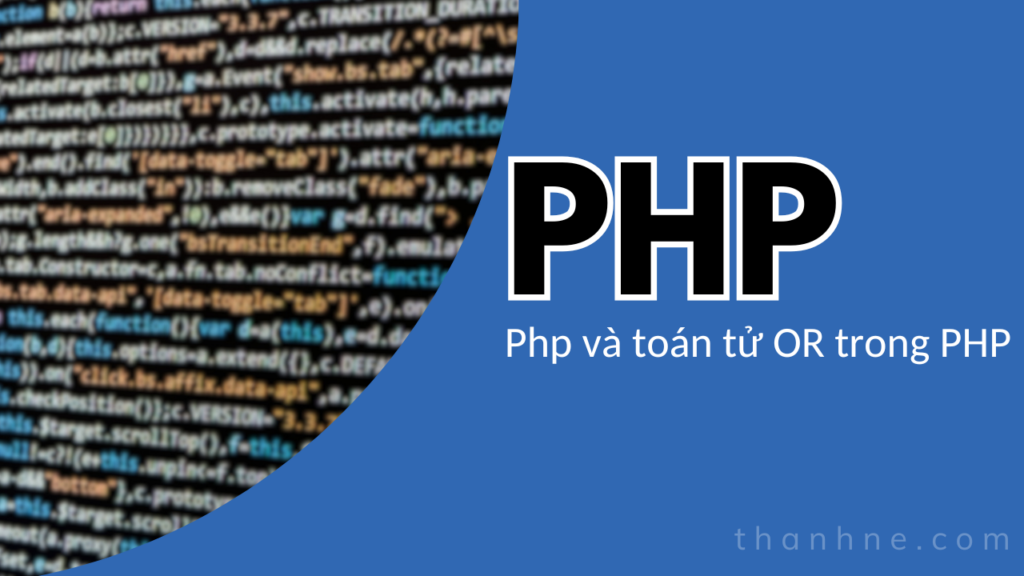 Php và toán tử OR trong PHP