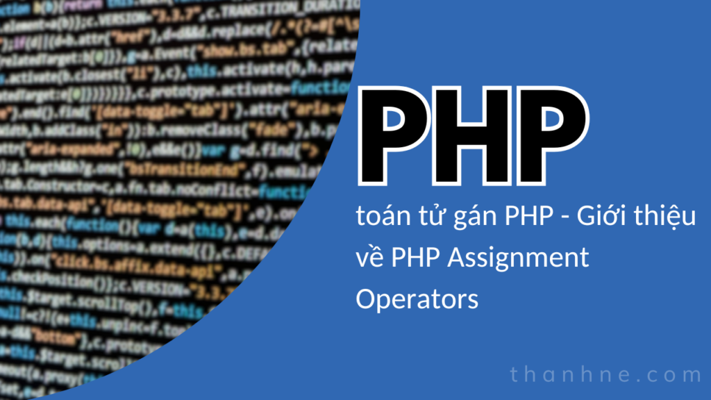 toán tử gán PHP - Giới thiệu về PHP Assignment Operators