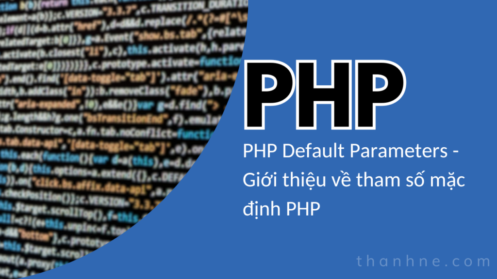 PHP Default Parameters - Giới thiệu về tham số mặc định PHP