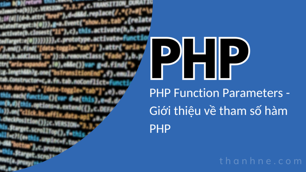 PHP Function Parameters - Giới thiệu về tham số hàm PHP