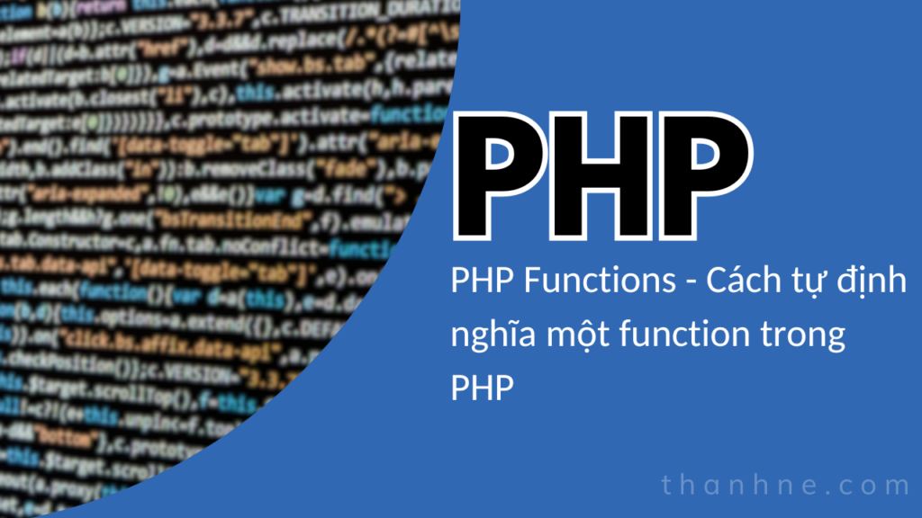 PHP Functions - Cách tự định nghĩa một function trong PHP