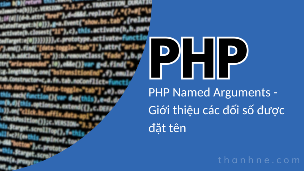 PHP Named Arguments Giới thiệu các đối số được đặt tên