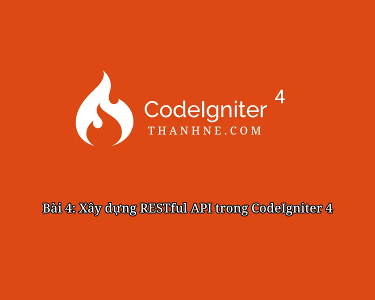Hướng dẫn API CodeIgniter4