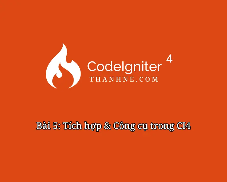 Tích hợp & Công cụ trong CI4